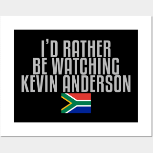 I'd rather be watching Kevin Anderson Posters and Art